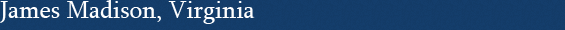 James Madison, Virginia